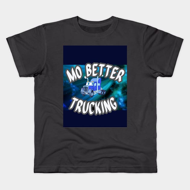 MO BETTER TRUCKING Kids T-Shirt by Big G's Big truck tees and stuff